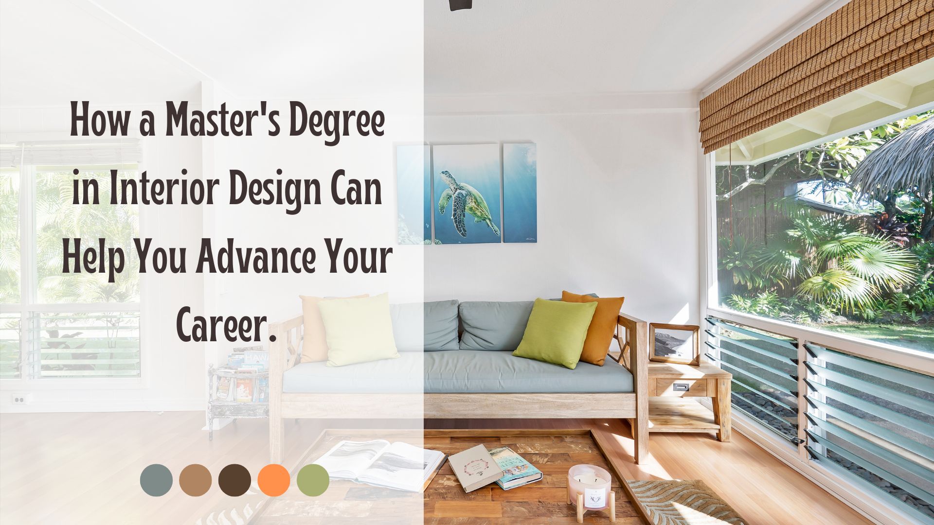 How A Masters Degree In Interior Design Can Help You Advance Your Career. 2 