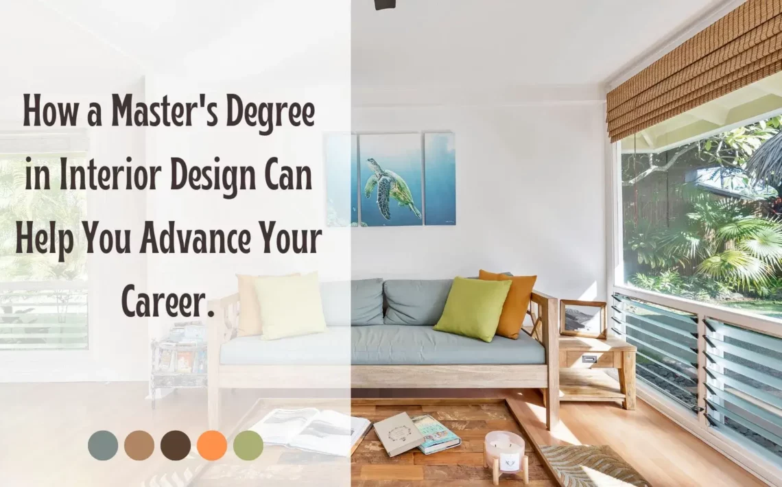 Masters degree in interior design can help advance your career